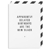 Belated Are The New Black Card