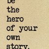 Be the hero of your own story card