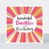 Bright birthday card with colorful pink, orange, and gold glitter rays and a heartfelt message for a wonderful daughter. Perfect for celebrating her special day with love and cheer.