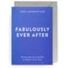 Bright blue greeting card with white text saying "Fabulously Ever After" and "Love, Laughter and Wishing You Both a Beautiful Day" for special occasions.