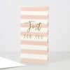 Elegant personalized greeting card with pink and white stripes, featuring the message "Just for You" in stylish gold and black lettering, perfect for gifting and special occasions.