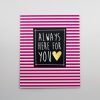Always here for you message card with pink and white stripes, perfect for romantic gestures and special occasions.