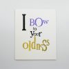 Colorful greeting card with the phrase "Bow to Your Oldness" in decorative, glittery fonts on a white textured background. Perfect for birthday or humorous celebrations.
