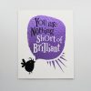 Colorful handmade print with inspirational quote "You are nothing short of brilliant" featuring a small, black bird illustration for motivational gift ideas.