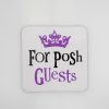 Elegant coaster featuring a purple crown and text "For Posh Guests" on a white background, perfect for upscale event settings or luxury hospitality environments.