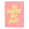 So happy for you! cheerful greeting card with pink and yellow striped background, perfect for celebrating milestones and spreading positivity, ideal for personal messages and special occasions.