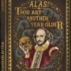 ALAS! ThOU ART ANOTHER YEAR OLDER R. but thee haven't aged a day! Happy birthday card featuring a humorous Shakespeare-inspired design, perfect for celebrating a special birthday occasion.
