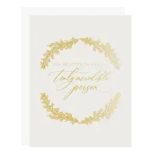 You're going to raise a truly incredible person card