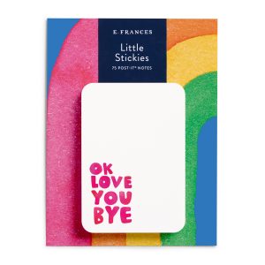 OK Love you bye little stickies