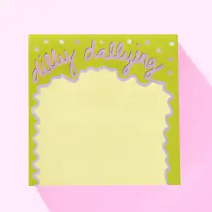 Dilly dallying sticky notepad